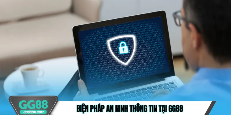 Biện pháp an ninh thông tin tại GG88